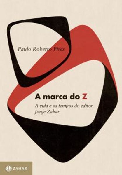 Picture of MARCA DO Z, A - A VIDA E OS TEMPOS DO EDITOR JORGE ZAHAR
