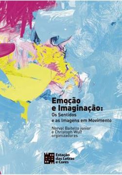 Imagem de EMOCAO E IMAGINACAO -  OS SENTIDOS E AS IMAGENS EM MOVIMENTO