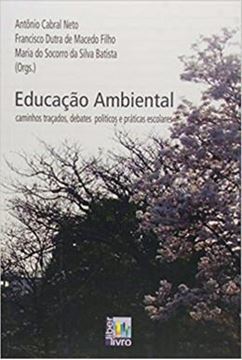 Imagem de EDUCACAO AMBIENTAL CAMINHOS TRACADOS, DEBATES POLITICOS E PRATICAS ESCOLARES