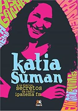 Imagem de KATIA SUMAN E OS DIARIOS SECRETOS DA RADIO IPANEMA FM