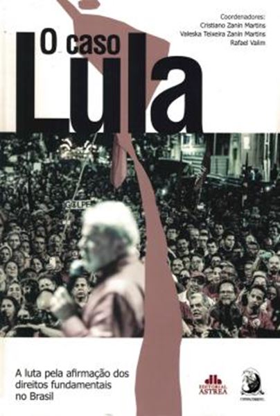 Picture of CASO LULA - A LUTA PELA AFIRMACAO DOS DIREITOS FUNDAMENTAIS NO BRASIL, O