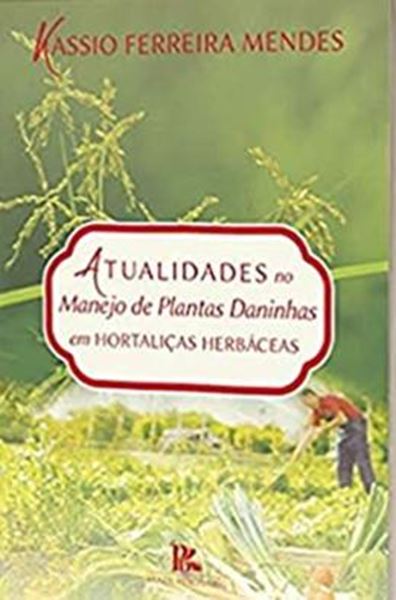 Picture of ATUALIDADES NO MANEJO DE PLANTAS DANINHAS EM HORTALICAS HERBACEAS