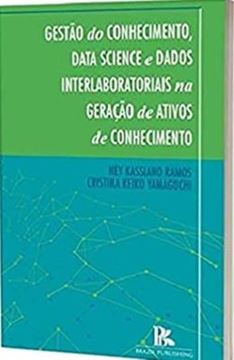 Imagem de GESTAO DO CONHECIMENTO, DATA SCIENCE E DADOS INTERLABORATORIAIS NA GERACAO DE ATIVOS DE CONHECIMENTO