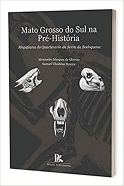 Picture of MATO GROSSO DO SUL NA PREHISTORIA MEGAFAUNA DO QUARTENARIO DA SERRA DA BODOQUENA