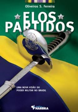 Imagem de ELOS PARTIDOS - UMA NOVA VISAO DO PODER MILITAR NO BRASIL