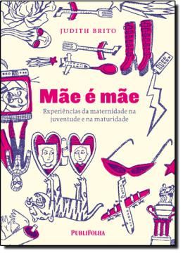 Imagem de MAE E MAE - EXPERIENCIAS DA MATERNIDADE NA JUVENTUDE E NA MATURIDADE