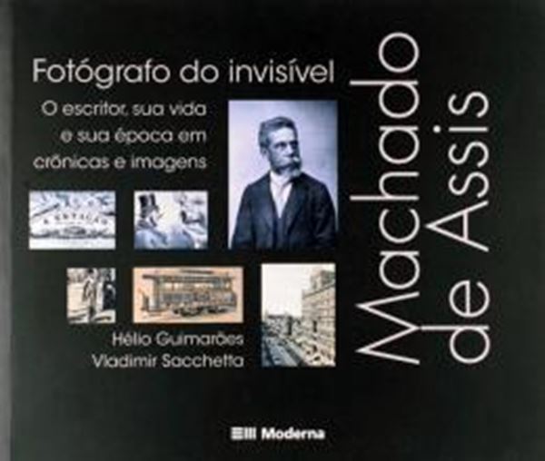 Picture of MACHADO DE ASSIS EM FOTOGRAFOS DO INVISIVEL