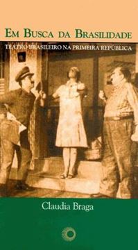Imagem de EM BUSCA DA BRASILIDADE - TEATRO BRASILEIRO NA PRIMEIRA REPUBLICA