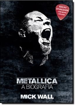 Imagem de METALLICA - A BIOGRAFIA - A HISTORIA DEFINITIVA DO METALLICA 