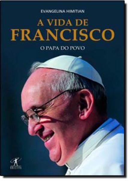 Picture of VIDA DE FRANCISCO, A - O PAPA DO POVO