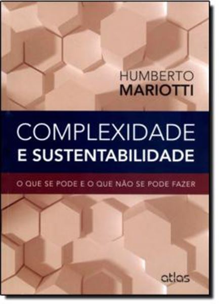 Picture of COMPLEXIDADE E SUSTENTABILIDADE - O QUE SE PODE E O QUE NAO SE PODE FAZER