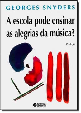 Imagem de ESCOLA PODE ENSINAR AS ALEGRIAS DA MUSICA?, A - 5º EDICAO