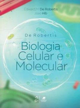 Imagem de DE ROBERTIS BIOLOGIA CELULAR E MOLECULAR - 16ª EDICAO