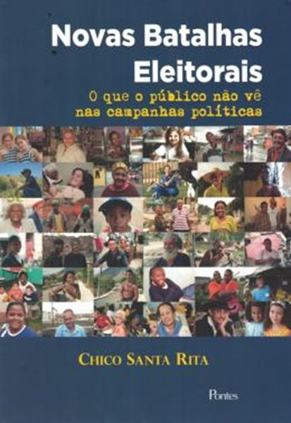 Picture of NOVAS BATALHAS ELEITORAIS -  O QUE O PUBLICO NAO VE NAS CAMPANHAS POLITICAS - 2ª EDICAO
