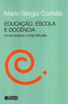Imagem de EDUCACAO, ESCOLA E DOCENCIA - NOVOS TEMPOS, NOVAS ATITUDES