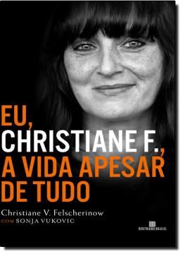 Imagem de EU,  CHRISTIANE F., A VIDA APESAR DE TUDO - 2ªED
