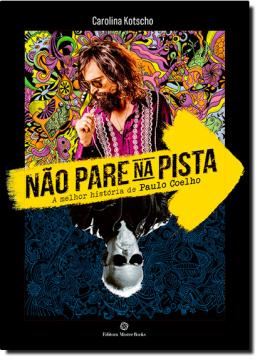 Imagem de NAO PARE NA PISTA - A MELHOR HISTORIA DE PAULO COELHO