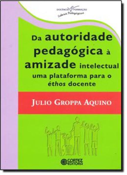 Picture of DA AUTORIDADE PEDAGOGICA A AMIZADE INTELECTUAL