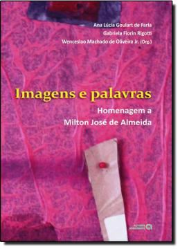 Imagem de IMAGENS E PALAVRAS - HOMENAGEM A MILTON JOSE DE ALMEIDA