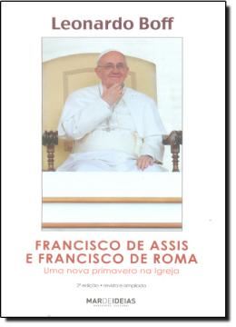 Imagem de FRANCISCO DE ASSIS E FRANCISCO DE ROMA - UMA NOVA PRIMAVERA NA IGREJA