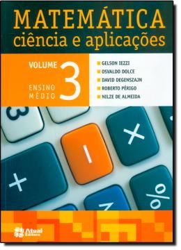 Imagem de MATEMATICA - CIENCIAS E APLICACOES VOL. 3 - ENSINO MEDIO - 8ª ED
