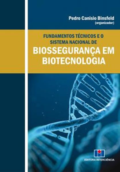 Picture of FUNDAMENTOS TECNICOS E O SISTEMA NACIONAL DE BIOSSEGURANCA EM BIOTECNOLOGIA