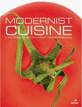 Imagem de MODERNIST CUISINE - A FOTOGRAFIA DA CULINARIA CONTEMPORANEA
