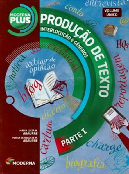 Picture of MODERNA PLUS - PRODUCAO DE TEXTO - INTERLOCUCAO E GENEROS - PARTE 1 - VOL. UNICO - 2º ED