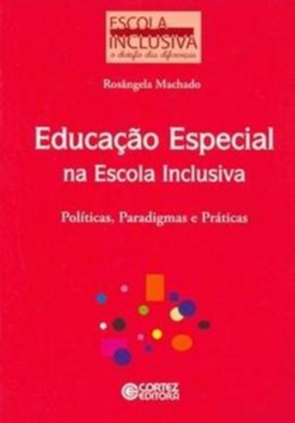 Picture of EDUCACAO ESPECIAL NA ESCOLA INCLUSIVA - POLITICAS, PARADIGMAS E PRATICAS
