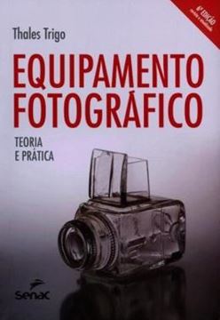 Imagem de EQUIPAMENTO FOTOGRAFICO - TEORIA E PRATICA - 6ª ED