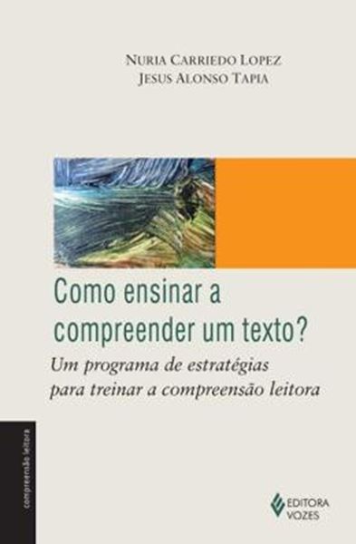 Picture of COMO ENSINAR A COMPREENDER UM TEXTO - UM PROGRAMA DE ESTRATEGIAS PARA TREINAR A COMPREENSAO LEITORA