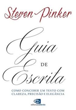 Imagem de GUIA DE ESCRITA  - COMO CONCEBER UM TEXTO COM CLAREZA, PRECISAO E ELEGANCIA