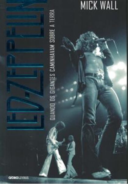 Picture of LED ZEPPELIN - QUANDO OS GIGANTES CAMINHAVAM SOBRE A TERRA