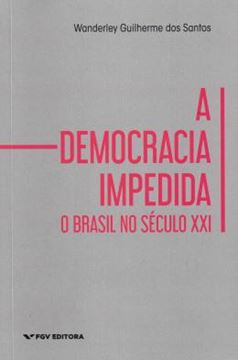 Imagem de DEMOCRACIA IMPEDIDA, A - O BRASIL NO SECULO XXI