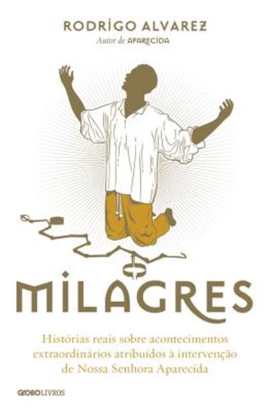 Picture of MILAGRES - HISTORIAS REAIS SOBRE ACONTECIMENTOS EXTRAORDINARIOS ATRIBUIDOS A INTERVENCAO DE NOSSA SENHORA APARECIDA
