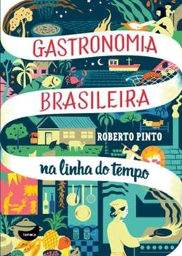 Imagem de GASTRONOMIA BRASILEIRA - NA LINHA DO TEMPO