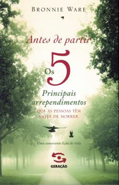 Picture of ANTES DE PARTIR - OS 5 PRINCIPAIS ARREPENDIMENTOS QUE AS PESSOAS TEM ANTES DE MORRER