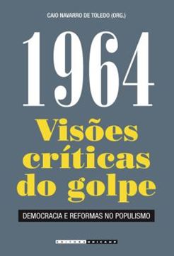 Imagem de 1964 - VISOES CRITICAS DO GOLPE - DEMOCRACIA E REFORMAS NO POPULISMO