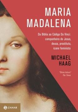 Imagem de MARIA MADALENA - DA BIBLIA AO CODIGO DA VINCI - COMPANHEIRA DE JESUS
