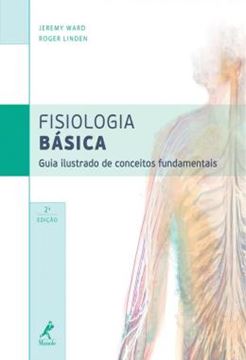 Imagem de FISIOLOGIA BASICA - GUIA ILUSTRADO DE CONCEITOS FUNDAMENTAIS - 2ª ED