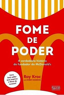 Imagem de FOME DE PODER - A VERDADEIRA HISTORIA DO FUNDADOR DO MCDONALD´S