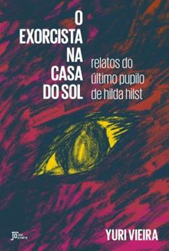 Imagem de EXORCISTA NA CASA DO SOL, O - RELATOS DO ULTIMO PUPILO DE HILDA HILST