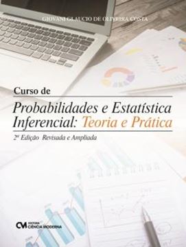 Imagem de CURSO DE PROBABILIDADES E ESTATISTICA INFERENCIAL - TEORIA E PRATICA - 2ª ED. REVISADA E AMPLIADA