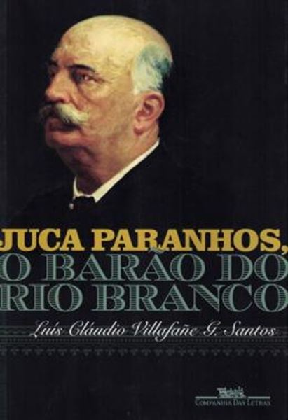 Picture of JUCA PARANHOS, O BARAO DO RIO BRANCO