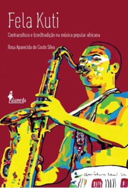 Picture of FELA KUTI - CONTRACULTURA E (CON)TRADICAO NA MUSICA POPULAR AFRICANA
