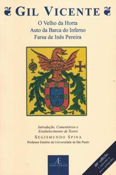 Imagem de GIL VICENTE - O VELHO DA HORTA, AUTO DA BARCA DO INFERNO, FARSA DE INES PEREIRA - 40ª ED