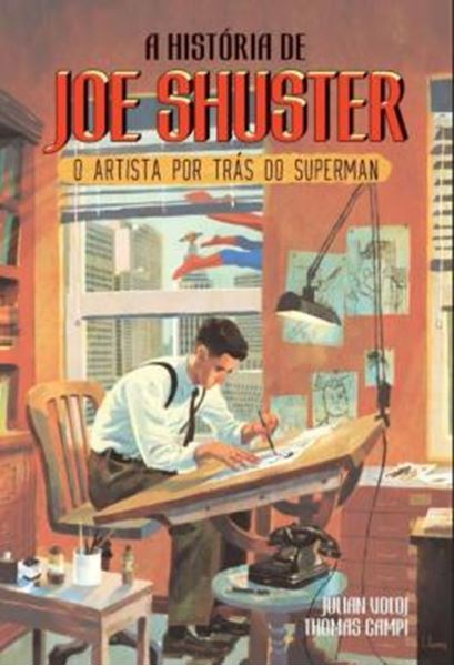 Picture of HISTORIA DE JOE SHUSTER, A - O ARTISTA POR TRAS DO SUPERMAN