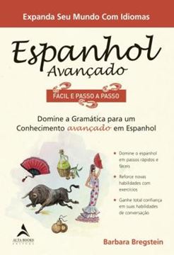 Imagem de ESPANHOL AVANCADO FACIL E PASSO A PASSO - DOMINE A GRAMATICA PARA UM CONHECIMENTO AVANCADO EM ESPANHOL