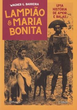 Imagem de LAMPIAO E MARIA BONITA - UMA HISTORIA DE AMOR E BALAS