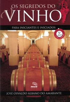 Imagem de SEGREDOS DO VINHO, OS - PARA INICIANTES E INICIADOS - 5ª ED
